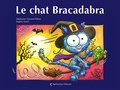 Stéphanie Dunand-Pallaz et Sophie Turrel - Les petits chats  : Le chat Bracadabra.