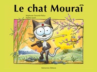 Stéphanie Dunand-Pallaz et Sophie Turrel - Les petits chats  : La chat Mouraï.