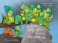 Nicole Snitselaar et Coralie Saudo - La grande migration des petits dinosaures.