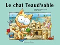 Stéphanie Dunand-Pallaz et Sophie Turrel - Les petits chats  : Le chat Teaud'sable.