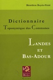 Bénédicte Boyrie-Fénié - Dictionnaire Toponymique des Communes - Landes et Bas-Adour.