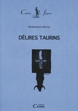 Dominique Dayau - Délires Taurins.