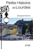 Sébastien Barrère - Petite histoire de Lourdes.