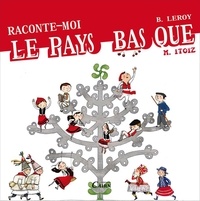 Béatrice Leroy - Raconte-moi le Pays Basque.