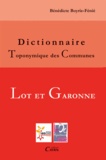 Bénédicte Boyrie-Fénié - Dictionnaire toponymique des communes du Lot-et-Garonne.