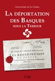 Alexandre de La Cerda - La déportation des Basques sous la Terreur.