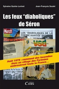 Sylvaine Guinle-Lorinet et Jean-François Soulet - Les feux diaboliques de Séron.