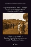 Victor Pereira et Roberto Ceamanos Llorens - Migrations et exils entre l'Espagne et la France - Regards depuis l'Aquitaine et l'Aragon.