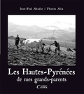 Jean-Paul Abadie - Les Hautes-Pyrénées de mes grands-parents (1930-1970).