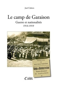 José Cubero - Le camp de Garaison - Guerre et nationalités, 1914-1919.