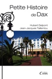 Jean-Jacques Taillentou et Hubert Delpont - Petite histoire de Dax.