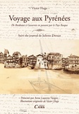 Victor Hugo - Voyage aux Pyrénées - De Bordeaux à Gavarnie en passant par le pays basque.