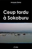 Jacques Garay - Coup tordu à Sokoburu.