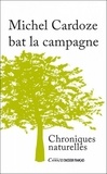 Michel Cardoze - Michel Cardoze bat la campagne - Chroniques naturelles.