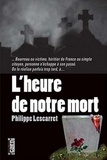Philippe Lescarret - L'heure de notre mort.