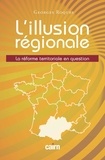 Georges Roques - L'Illusion régionale.