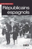 José Cubero - Petite histoire des Républicains espagnols - De la guerre à l'exil (1931-1955).
