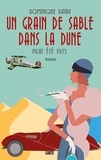 Dominique Dayau - Un grain de sable dans la dune - Pilat été 1935.