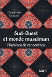 Christian Coulon - Sud-Ouest et monde musulman - Histoires de rencontres.