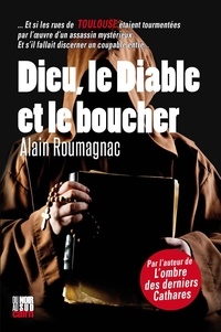 Alain Roumagnac - Dieu, le Diable et le Boucher.