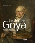 Maria Santos-Sainz - Le dernier Goya - De reporter de guerre à chroniqueur de Bordeaux.