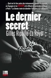 Gilles Ripaille-Le Royer - Le dernier secret.