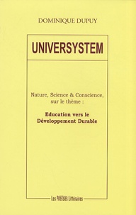 Dominique Dupuy - Universystem - Nature, science & conscience, sur le thème Education vers le développement durable.