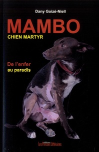 Dany Goizé-Niell - Mambo, chien martyr.