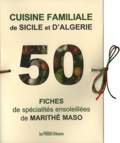 Marithé Maso - Cuisine familiale de Sicile et d'Algérie - 50 fiches de spécialités ensoleillées.