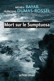 Michèle Bayar et Françoise Dumas-Rossel - Mort sur le Sumptuosa.