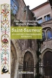 Jean-Pierre Garrigue et Michelle Pernelle - Saint-Sauveur - Un couvent perpignanais retrouvé.