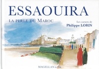 Philippe Lorin - Essaouira - La perle du Maroc.