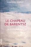 Emmanuel Rimbert - Le chapeau de Barentsz - La route du Grand Nord.
