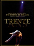 Serge Fleury et Christophe Raynaud - Festival mondial du cirque de demain, Paris - Trente ans.