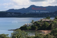 Nassera Zaïd - Mayotte, l'île des senteurs.