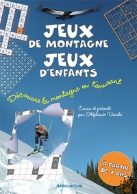 Stéphanie Viards - Jeux de montagne, jeux d'enfants - Découvre la montagne en t'amusant.