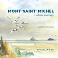 Isabelle Issaverdens - Mont-Saint-Michel - La baie sauvage.