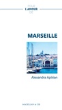 Alexandra Apikian - Pour l'amour de Marseille.