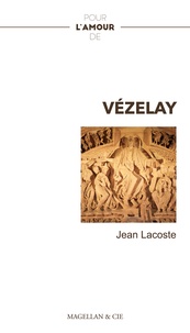 Jean Lacoste - Pour l'amour de Vézelay.