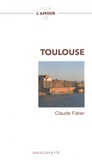 Claude Faber - Pour l'amour de Toulouse.