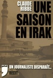 Claude Ribbe - Une saison en Irak.