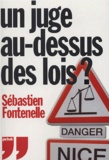 Sébastien Fontenelle - Un juge au-dessus des lois ?.