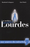 Baudouin Eschapasse et Jean Omnès - Les archives secrètes de Lourdes - Aux sources du mystère.