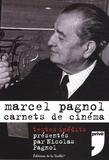 Marcel Pagnol et Nicolas Pagnol - Carnets de cinéma.