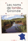 Christophe Belser et Marie-Odile Mergnac - Les noms de famille en Gironde.