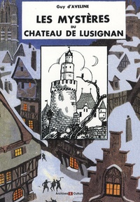 Guy d' Aveline - Les Mystères du Château de Lusignan.