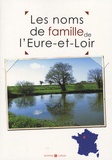 Marie-Odile Mergnac et Laurent Millet - Les noms de famille de l'Eure-et-Loir.