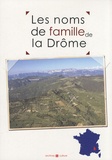 Marie-Odile Mergnac et Christophe Belser - Les noms de famille de la Drôme.