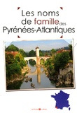 Marie-Odile Mergnac et Laurent Millet - Les noms de famille des Pyrénées-Atlantiques.