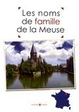 Marie-Odile Mergnac et Laurent Millet - Les noms de famille de la Meuse.
